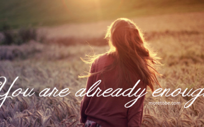 You’re Already Enough