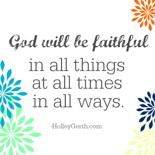 God will be faithful to us.