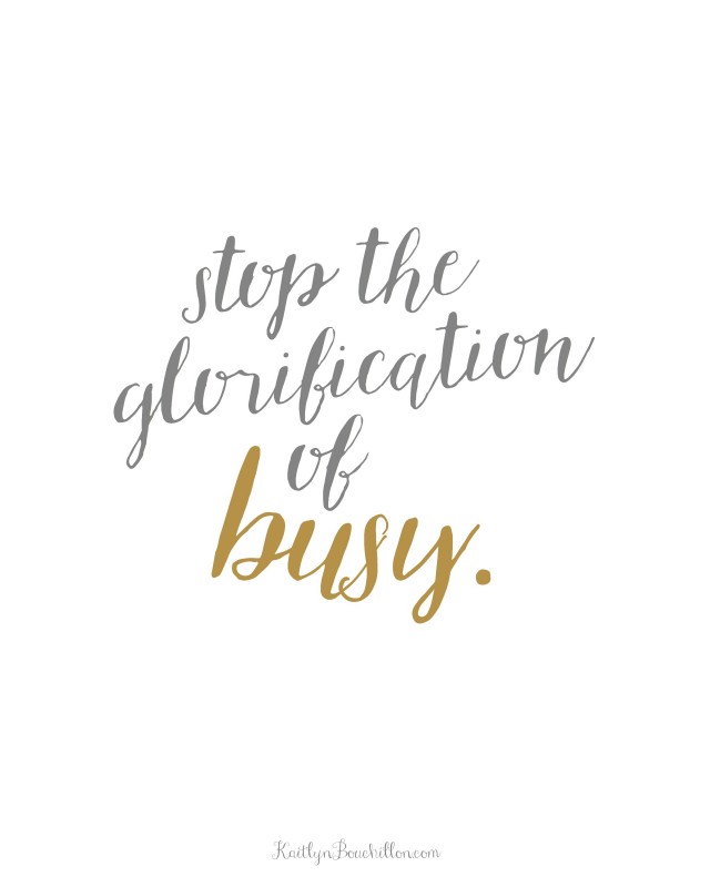 Stop the glorification of busy // free printable