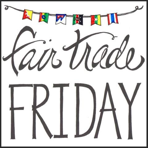 Fair Trade Friday