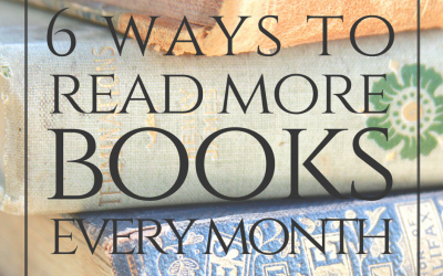 6 Ways to Read More Books Every Month