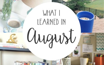 What I Learned In August