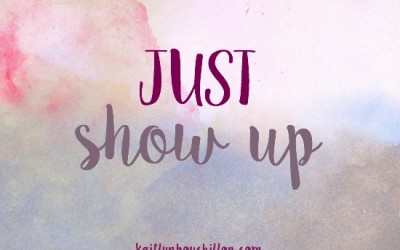 Just Show Up