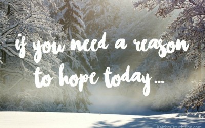 If You Need a Reason to Hope Today