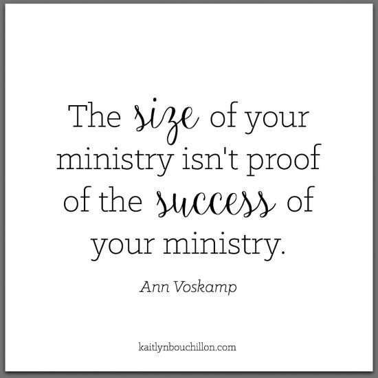 The size of your ministry isn't proof of the success of your ministry.