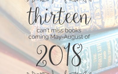 13 Can’t-Miss Books Coming in 2018: May-August