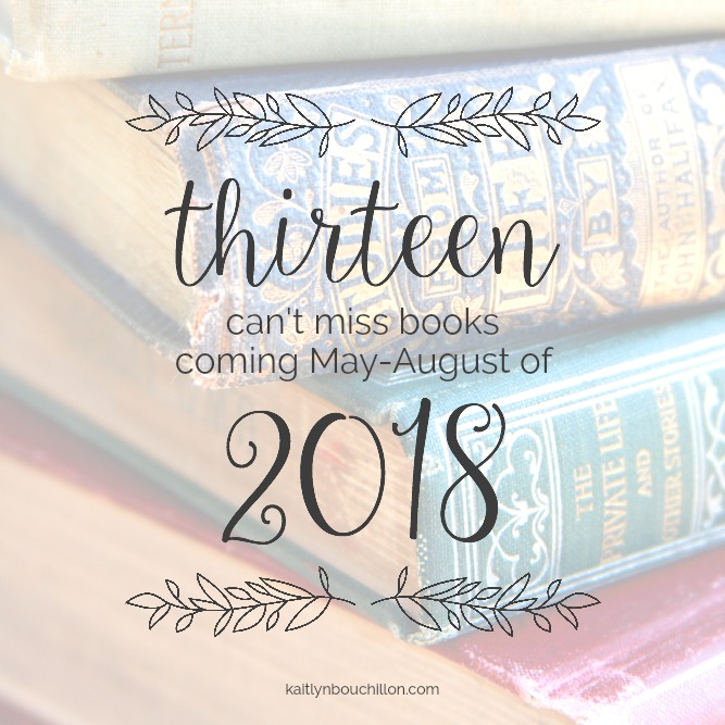 13 Can’t-Miss Books Coming in 2018: May-August