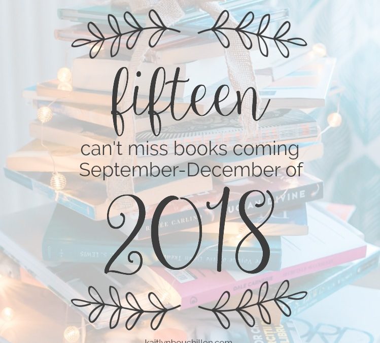15 Can’t-Miss Books Coming in 2018: September-December