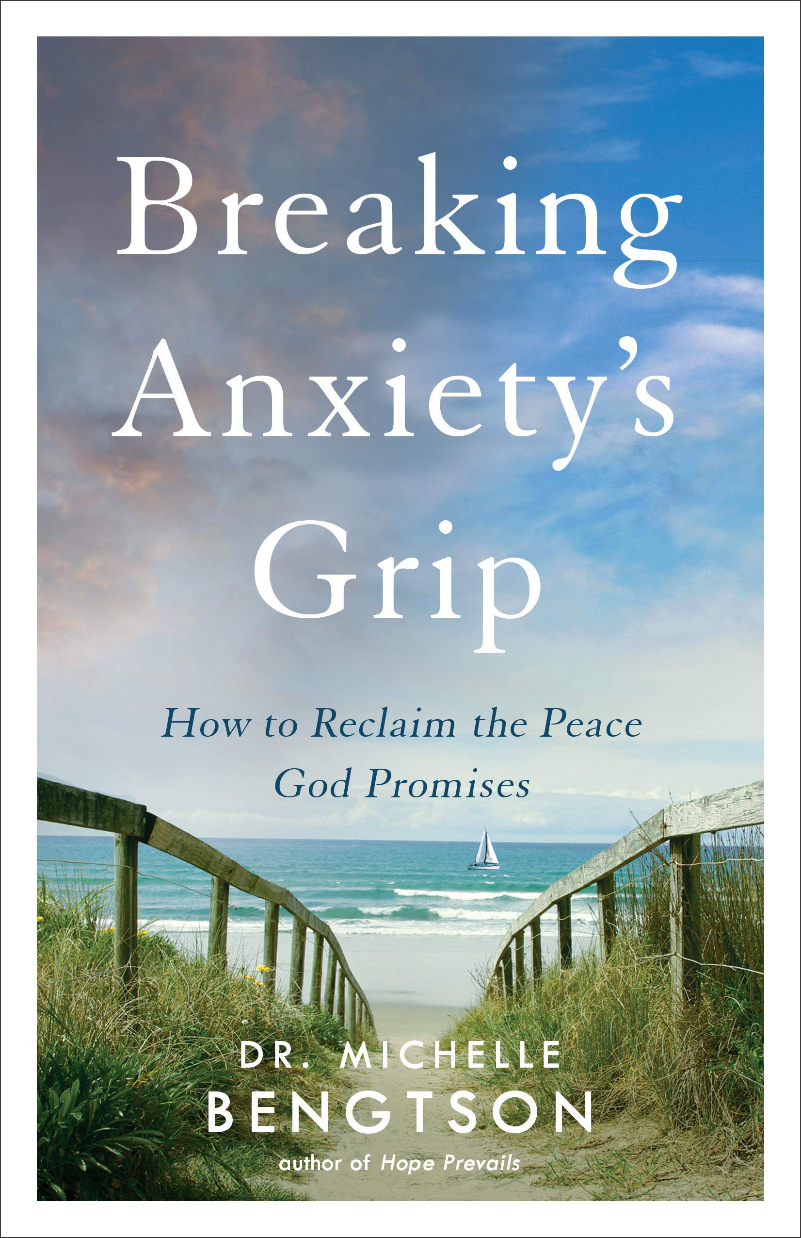 Breaking Anxiety's Grip by Michelle Bengtson