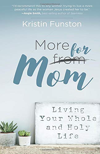 More for Mom by Kristin Funston