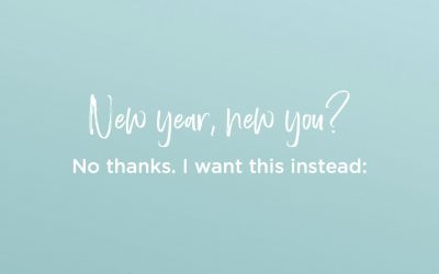 New Year, New You? No Thanks.