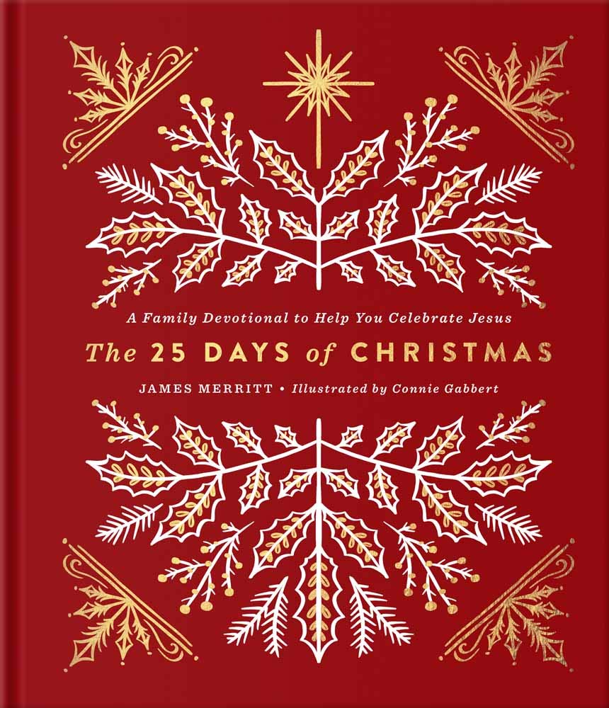The 25 Days of Christmas: A Family Devotional to Help You Celebrate Jesus