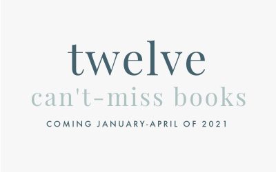 12 Can’t-Miss Books Coming January-April of 2021