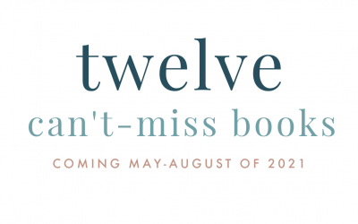 12 Can’t-Miss Books Coming May-August of 2021